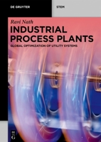 Industrial Process Plants: Global Optimization of Utility Systems (de Gruyter Stem) 3111015319 Book Cover