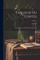Fabliaux Ou Contes: Fables Et Romans Du Xiie Et Du Xiiie Siècle; Volume 5 1021743909 Book Cover