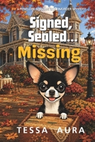 Signed, Sealed...Missing: A Penelope Sinclair Cozy Murder Mystery B0HJ39P1S3 Book Cover