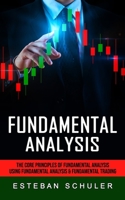Fundamental Analysis: The Core Principles of Fundamental Analysis 177485872X Book Cover