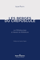 Les Berges du crépuscule: La Mitteleuropa à travers la littérature (HR.ECHANG.LITT.) (French Edition) B087SGC61T Book Cover