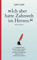 »Ich aber hatte Zahnweh im Herzen.«: 511 geflügelte Worte über Dummheit und Demut, Treue und Einsamkeit, Hoffnung und Leidenschaft, Sehnsucht, Alter und den Sinn des Lebens 3837006107 Book Cover