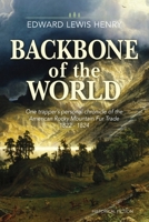 Backbone of the World: A Personal Account of the American Rocky Mountain Fur Trade, 1822-1824 (1) (Temple Buck Quartet) 1944072314 Book Cover