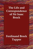 The Life and Correspondence of Major-General Sir Isaac Brock, K.B. 1015604498 Book Cover