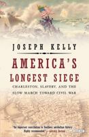 America's Longest Siege: Charleston, Slavery, and the Slow March Toward Civil War 159020719X Book Cover