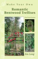 How to Make Romantic Bentwood Trellises 1889791040 Book Cover