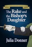 The Rake and the Bishop's Daughter 1518706622 Book Cover