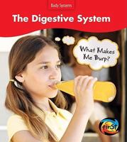 The Digestive System: What Makes Me Burp? 0431138133 Book Cover