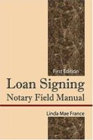 Loan Signing Notary Field Manual 1932672362 Book Cover