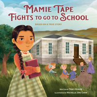 Mamie Tape Fights to Go to School: Based on a True Story