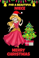 For A Beautiful Niece: Gorgeous Princess Christmas Gifts for Girls Ages 5-7 Year-Old, Preschoolers Gifts, Blank Lined Journal to Write In (Alternative to Card) 1698889313 Book Cover