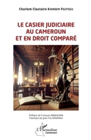 Le casier judiciaire au Cameroun et en droit comparé (Harmattan Cameroun) (French Edition) 2336532514 Book Cover