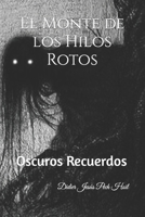 El Monte de los Hilos Rotos: Oscuros Recuerdos B09JY9VWLY Book Cover