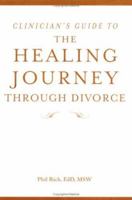 The Healing Journey Through Divorce: Your Journal of Understanding and Renewal (The Healing Journey Series) 0471295752 Book Cover