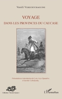 Voyage dans les provinces du Caucase (Voix Du Caucase) (French Edition) 2343011230 Book Cover