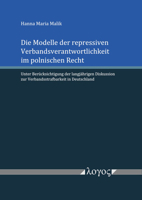 Die Modelle der repressiven Verbandsverantwortlichkeit im polnischen Recht. Unter Berücksichtigung der langjährigen Diskussion zur Verbandsstrafbarkeit in Deutschland 3832551956 Book Cover