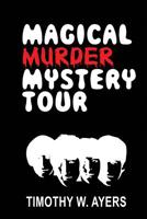 Magical Murder Mystery Tour 1950890163 Book Cover