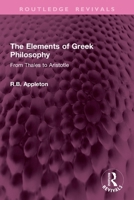 The Elements of Greek Philosophy: From Thales to Aristotle 1032903295 Book Cover