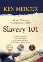 Slavery 101: Mercer Moments in American History 1664225137 Book Cover