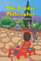 The Zombie Philosopher 1662482590 Book Cover