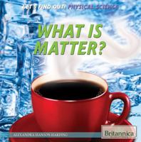 What Is Matter? 1622754875 Book Cover