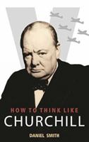 How to Think Like Churchill 8183227082 Book Cover