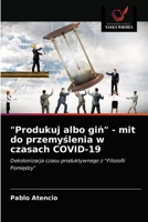 "Produkuj albo giń" - mit do przemyślenia w czasach COVID-19: Dekolonizacja czasu produktywnego z "Filozofii Pomiędzy" 6203664596 Book Cover