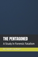 THE PENTAGONED: A Study in Forensic Fatalism (The Aspirational States of America) B0H2ZRP5FV Book Cover