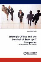 Strategic Choice and the Survival of Start Up It Companies 3838392094 Book Cover