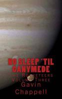 No Sleep 'Til Ganymede 1502479087 Book Cover
