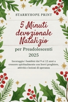 5 Minuti Devozionale Natalizio Per Preadolescenti 2025: Incoraggiare i bambini dai 9 ai 12 anni a crescere spiritualmente con brevi preghiere, attività e lezioni di speranza B0FSKJ8TWF Book Cover