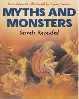 Myths and Monsters: Secrets Revealed 1570915822 Book Cover