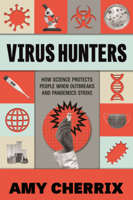 Virus Hunters: How Science Protects People When Outbreaks and Pandemics Strike B0GN26SSRV Book Cover