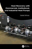 Heat Recovery with Commercial, Institutional, and Industrial Heat Pumps 1032389109 Book Cover