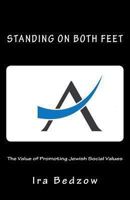 Standing on Both Feet: The Value of Promoting Jewish Social Values 061591991X Book Cover