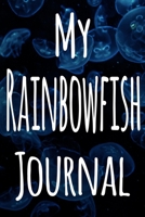 My Rainbowfish Journal: The perfect gift for the fish keeper in your life - 119 page lined journal! 1699632375 Book Cover