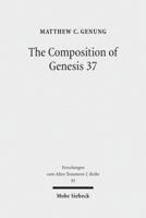 The Composition of Genesis 37: Incoherence and Meaning in the Exposition of the Joseph Story 3161551508 Book Cover