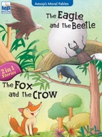 Aesop Moral Fables: Eagle Beetle AND Fox Crow 1640358579 Book Cover