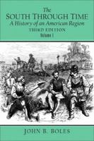 The South Through Time: A History of an American Region, Volume I (3rd Edition) 0131573063 Book Cover