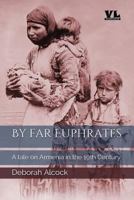 By Far Euphrates: A Tale 1894666003 Book Cover