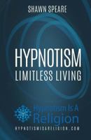 Hypnotism: Limitless Living 1530478057 Book Cover