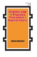 Islamic Law and Practice Procedure in Nigerian Courts 978958444X Book Cover