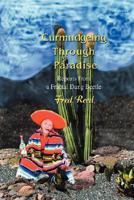 Curmudgeing Through Paradise: Reports from a Fractal Dung Beetle 0595443745 Book Cover