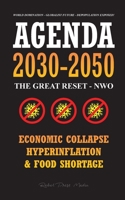 Agenda 2030-2050: The Great Reset - NWO - Economic Collapse, Hyperinflation and Food Shortage - World Domination - Globalist Future - Depopulation Exposed! 9493267024 Book Cover