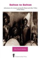 Sultan To Sultan: Adventures among the Masai and other Tribes of East Africa 1906393133 Book Cover