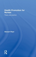 Health Promotion for Nurses: Theory and Practice 0415462630 Book Cover
