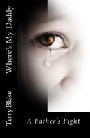 Where's My Daddy 1480048895 Book Cover