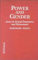 Power and Gender: Issues in Sexual Dominance and Harassment 0786402083 Book Cover