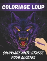 Coloriage Loup Pour Adultes: 50 Dessins Uniques De Loup Avec Mandala, Coloriage Anti-stress Pour Adultes B08HV2SHTP Book Cover