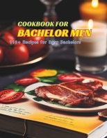 Cookbook for Bachelor Men: 110+ Recipes for Busy Bachelors B0D4B5K5KX Book Cover